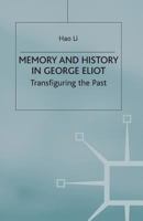 Memory and History in George Eliot: Transfiguring the Past 1349399477 Book Cover