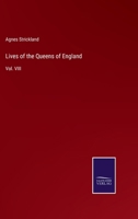 Lives of the Queens of England: Vol. VIII 3375164351 Book Cover