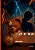 Je n'ai rien vu (French Edition) 2414815019 Book Cover