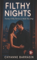 Filthy Nights: Twenty Filthy Stories That Will Make You Drip. 18+ Adult Material B0FKZ9273B Book Cover