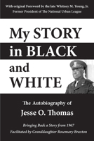 My Story in Black and White: The Autobiography Of Jesse O. Thomas 1934759988 Book Cover