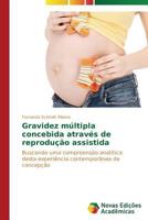 Gravidez Multipla Concebida Atraves de Reproducao Assistida 3639680588 Book Cover