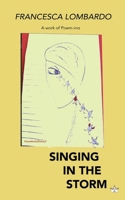 Singing in the Storm: A work of Poem-ing B0BT19Y43C Book Cover