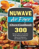 NuWave Air Fryer Oven Cookbook 180124636X Book Cover