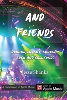 And Friends: Driving, Lurchy, Churchy Rock and Roll Songs B0C9S5HGYD Book Cover