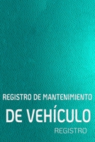 REGISTRO DE MANTENIMIENTO DE VEHÍCULO: Talonario de servicio universal de chequera y folleto de mantenimiento con páginas prefabricadas. (Spanish Edition) 1660056136 Book Cover