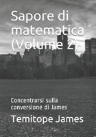 Sapore di matematica (Volume 2): Concentrarsi sulla conversione di James B08R6PFVPK Book Cover