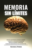 Memoria Sin L�mites: Aprenda como Einstein, impulse su cerebro y aumente la capacidad de memorizar. T�cnicas de memoria, estrategias y ejercicios mnemot�cnicos para recordar todo 1802744517 Book Cover