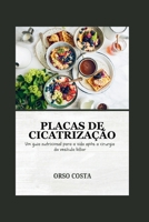PLACAS DE CICATRIZAÇÃO: Um guia nutricional para a vida após a cirurgia da vesícula biliar (Portuguese Edition) B0FFLTZMD7 Book Cover