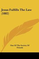 Jesus Fulfills The Law 1120631912 Book Cover