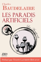 Les paradis artificiels: Édition 2021 - Préface et biographie par Yoann Laurent-Rouault 2381272100 Book Cover