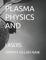 PLASMA PHYSICS AND: LASERS B0CPF1F8PQ Book Cover