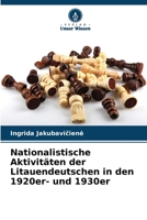 Nationalistische Aktivitäten der Litauendeutschen in den 1920er- und 1930er (German Edition) 6208167655 Book Cover