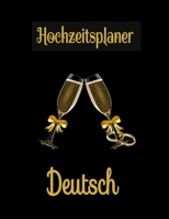 Hochzeitsplaner Deutsch: Geschenk für Frauen, Braut, Bräutigam, männer. Hochzeitsgeschenk zum ausfüllen mit Addresse und Kontakte, Aufgabenliste, To ... Gold Toast Gläser (German Edition) 1661615414 Book Cover