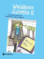 Waldhexe Julietta II: Spannende Geschichten in der Welt der Fabelwesen und Menschen. Band 2: Die kleine Waldhexe Buch 1: Reise in den Orient, Buch 2: Am Nordpol 3384020650 Book Cover
