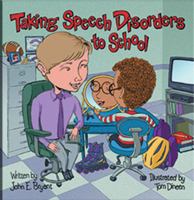 Taking Speech Disorders to School (Special Kids in School Series) (Special Kids in School Series) 1891383248 Book Cover