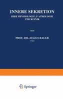 Innere Sekretion: Ihre Physiologie, Pathologie Und Klinik 3642895174 Book Cover