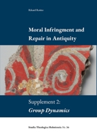 Moral Infringement and Repair in Antiquity: Supplement 2: Group Dynamics 9188906191 Book Cover