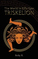 The World in Elfic Eyes - Triskelion 1800944519 Book Cover