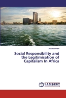 Social Responsibility and the Legitimisation of Capitalism In Africa 6139849314 Book Cover