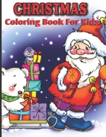 Christmas Coloring Book For Kids: Holiday Christmas Coloring Book For Your Children's Ages 4-8 B09KN9YKJ6 Book Cover