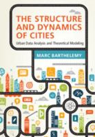 The Structure and Dynamics of Cities: Urban Data Analysis and Theoretical Modeling 1107109175 Book Cover