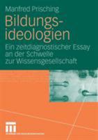 Bildungsideologien: Ein Zeitdiagnostischer Essay an Der Schwelle Zur Wissensgesellschaft 3531159348 Book Cover