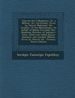 Tuqviuti-Din-I-Mazdiasna, Or, a Mehzur, Or, Certificate, Given by Huzrut Mahomed, the Prophet, of the Moosulmans, On Behalf of Mehdi-Furrookh ... Mehzur Given by Huzrut All 1141798018 Book Cover