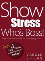 Show Stress Who's Boss! 0955038030 Book Cover
