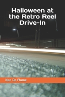 Halloween at the Retro Reel Drive-In (Joey & Johnny Forever) 1699483140 Book Cover