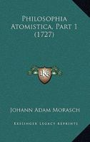 Philosophia Atomistica, Part 1 (1727) 1166197778 Book Cover