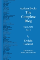 Adriana Books, The Complete Blog, 2010-2021, Vol 1 0578941945 Book Cover