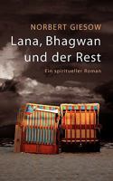 Lana, Bhagwan und der Rest: Ein spiritueller Roman 3833467193 Book Cover