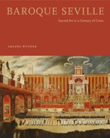 Baroque Seville: Sacred Art in a Century of Crisis 027107664X Book Cover
