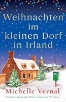 Weihnachten im kleinen Dorf in Irland: Ein herzerwärmender Winterroman zu Verlieben 1837908427 Book Cover