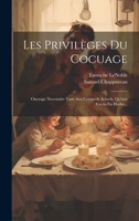 Les Privilèges Du Cocuage: Ouvrage Necessaire Tant Aux Cornards Actuels, Qu'aux Cocus En Herbe... 1020559950 Book Cover