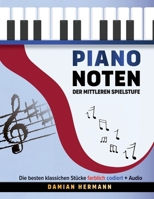 Piano Noten der mittleren Spielstufe: Die besten klassischen Stücke farblich codiert + Audio 1964383153 Book Cover