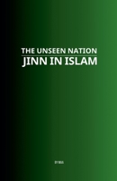 The Unseen Nation: Jinn in Islam B0G86NXDZM Book Cover