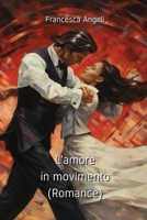 L'amore in movimento (Romance) (Italian Edition) 9877822113 Book Cover