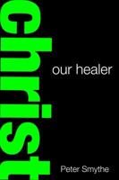 Christ our Healer 0983003327 Book Cover