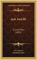 Jack and Jill: A Love Story 0548678472 Book Cover