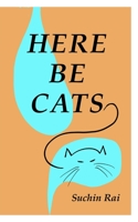 Here Be Cats 0464218403 Book Cover