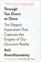 Through Two Doors at Once: The Elegant Experiment that Captures the Enigma of our Quantum Reality 1101986093 Book Cover