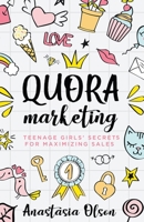 Quora Marketing: Teenage Girls' Secrets for maximizing sales 1736248227 Book Cover