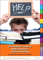 The Unofficial Guide to Medical Research, Audit and Teaching 0957149980 Book Cover