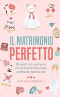 Il matrimonio perfetto: 20 segreti per organizzare una cerimonia impeccabile panificando tutto da soli 1985389037 Book Cover