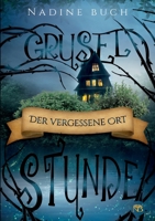 Gruselstunde: Der vergessene Ort 3756861414 Book Cover