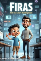 Firas and the Smart Building Brain B0FG15XL9Q Book Cover