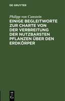 Einige Begleitworte zur Charte von der Verbreitung der nutzbarsten Pflanzen über den Erdkörper 311269547X Book Cover