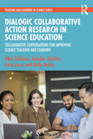 Dialogic Collaborative Action Research in Science Education: Collaborative Conversations for Improving Science Teaching and Learning 1032308958 Book Cover